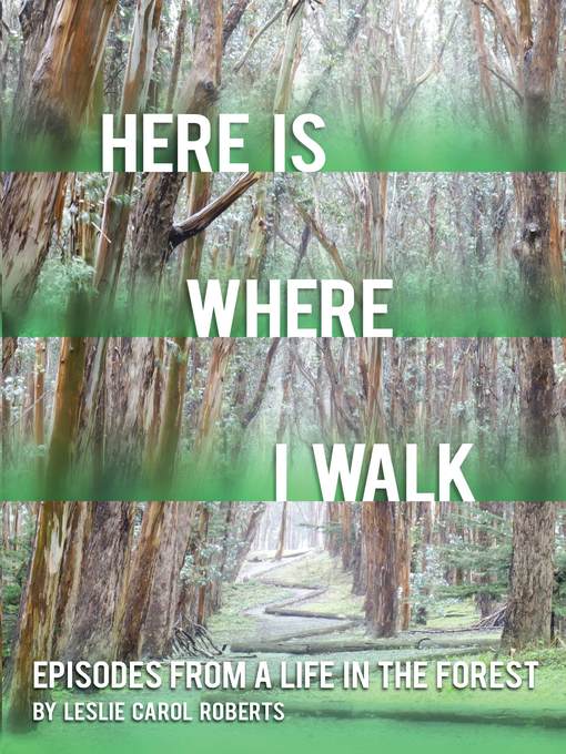 Title details for Here is Where I Walk by Leslie Carol Roberts - Available